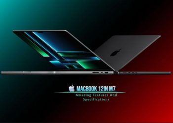 MacBook 12in M7 About Amazing Features And Specifications Included