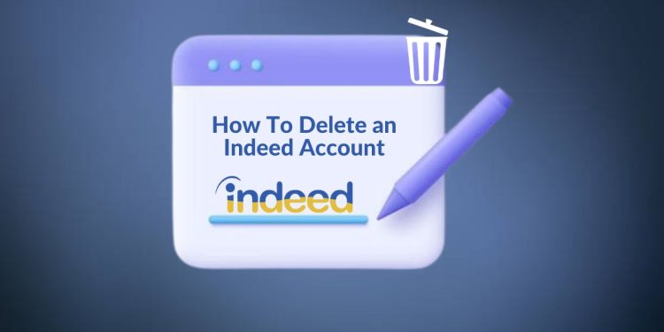 How To Delete An Indeed Account