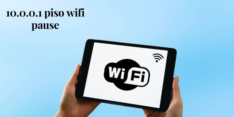 How To 10.0.0.1 piso wifi pause