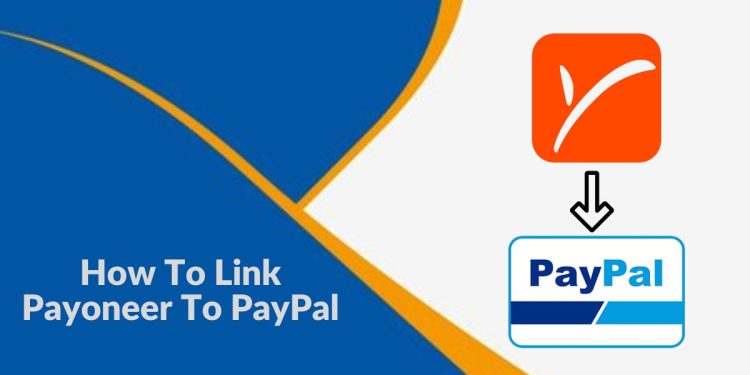 How To Link Payoneer To PayPal 