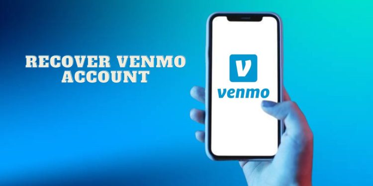 How To Recover Your Venmo Account