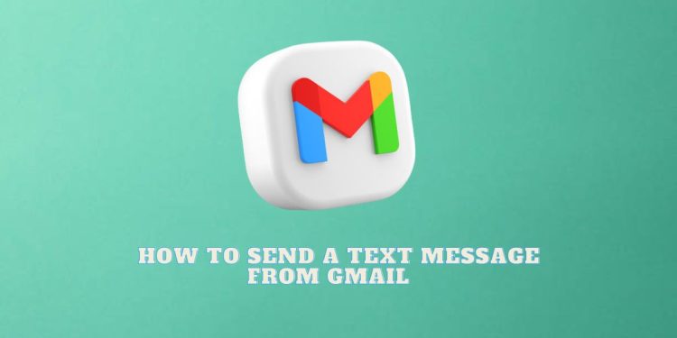 How To Send A Text Message From Gmail   